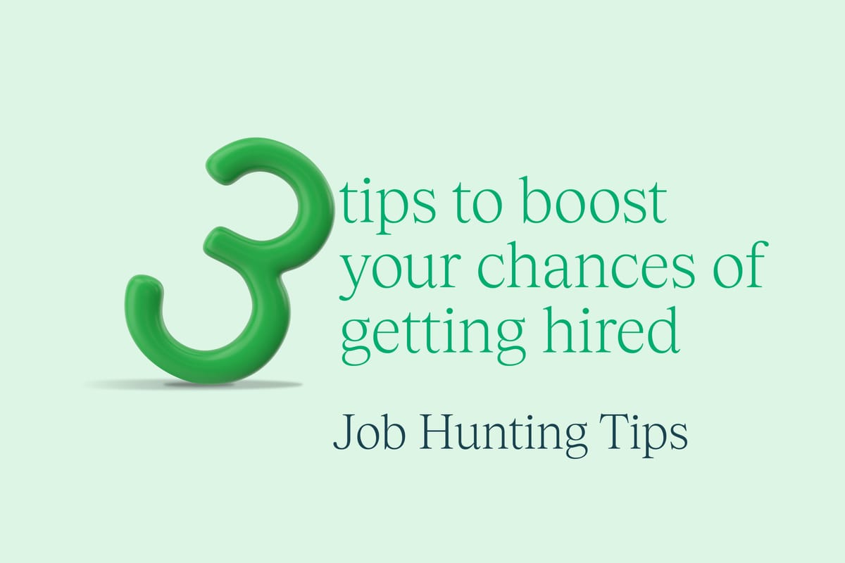 3 Tips To Boost Your Chances Of Getting Hired