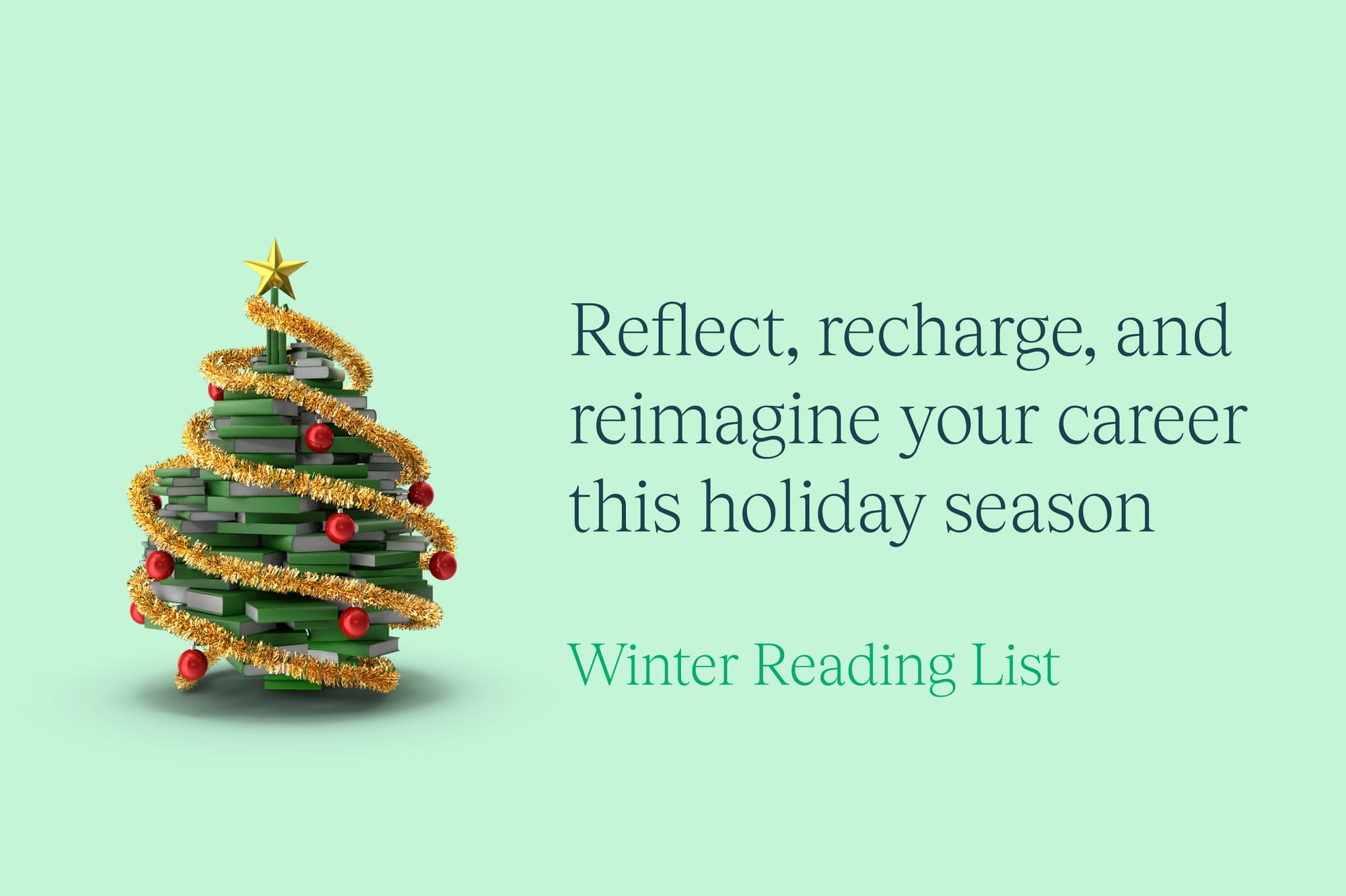 Reflect, recharge and reimagine your career this holiday season